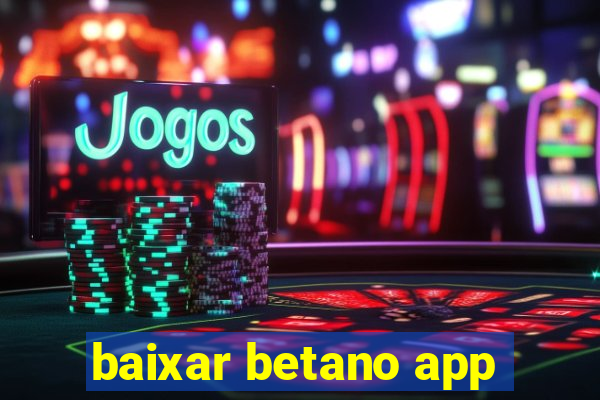 baixar betano app